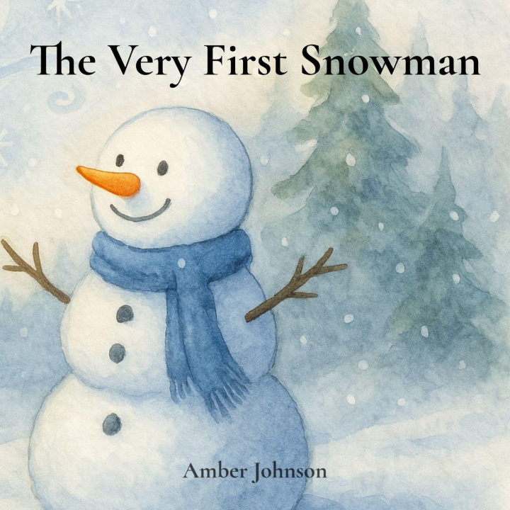 Knjiga The Very First Snowman Amber A Johnson