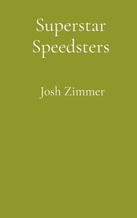 Knjiga Superstar Speedsters Josh Zimmer
