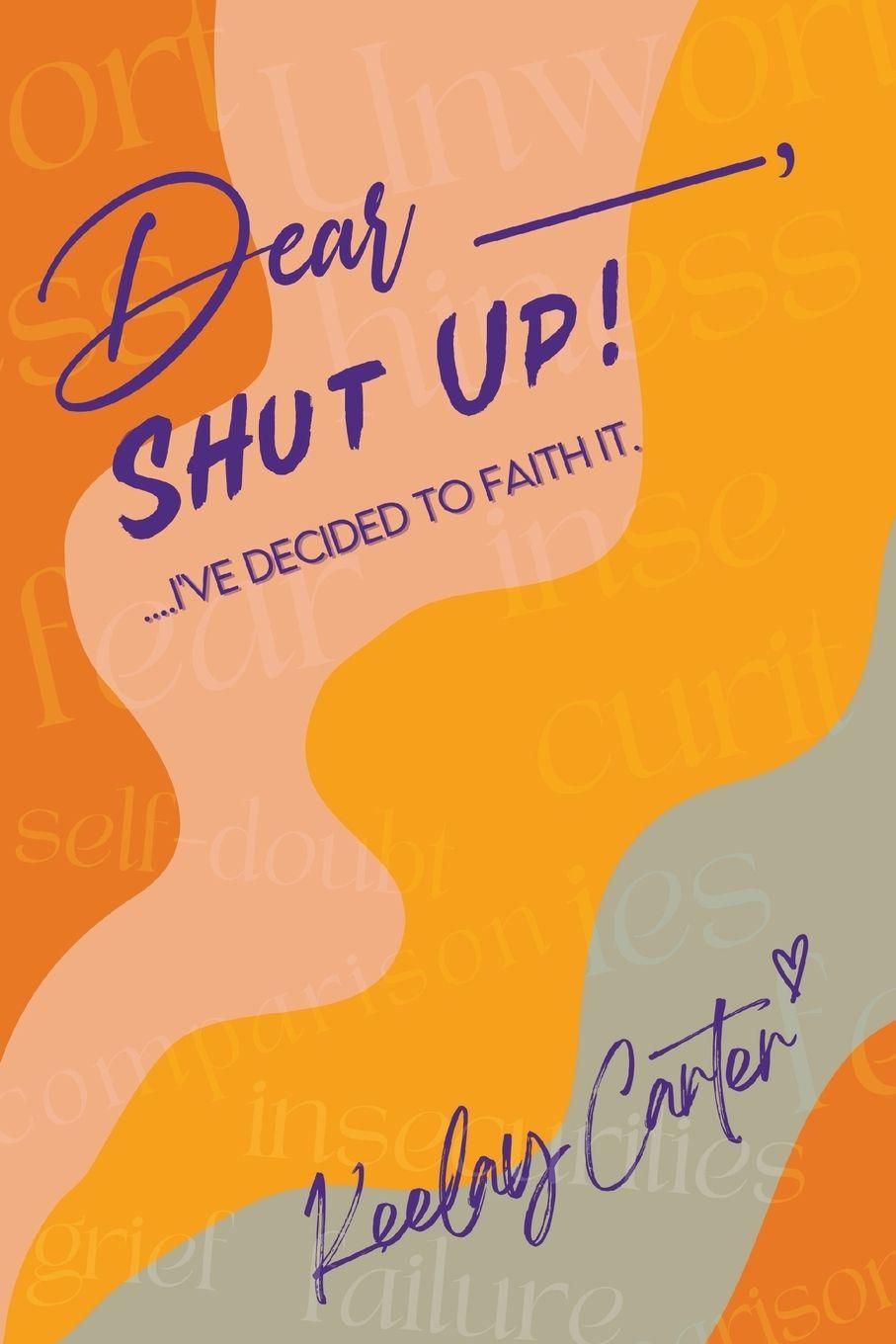 Kniha Dear_____, Shut Up! Keelay Carter