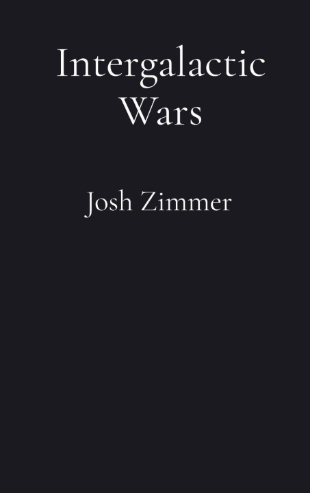 Kniha Intergalactic Wars Josh Zimmer