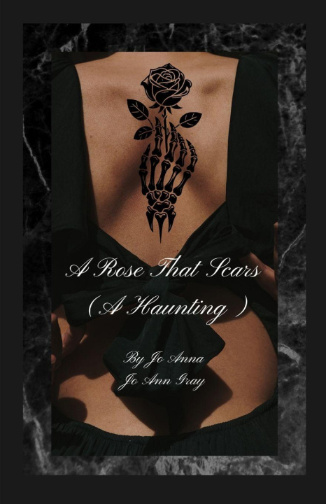 Book A Rose That Scars (A Haunting) Jo Anna