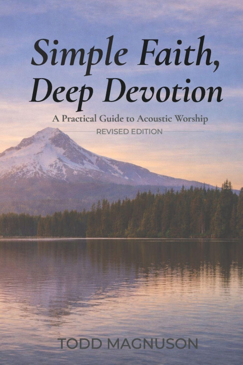 Könyv Simple Faith, Deep Devotion Todd Magnuson