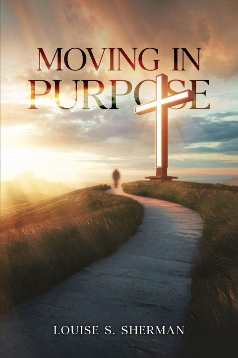 Kniha Moving in Purpose LOUISE S. SHERMAN