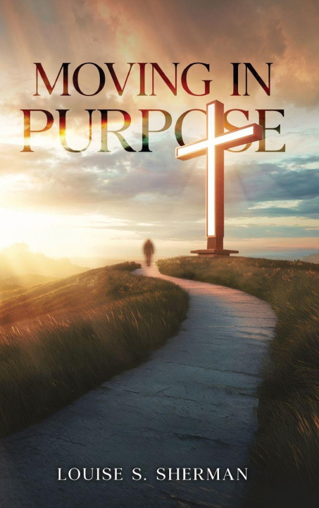Book Moving in Purpose LOUISE S. SHERMAN