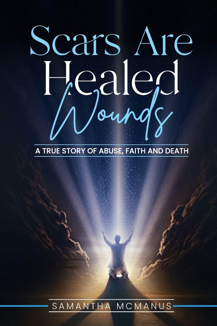 Knjiga Scars Are Healed Wounds Samantha McManus