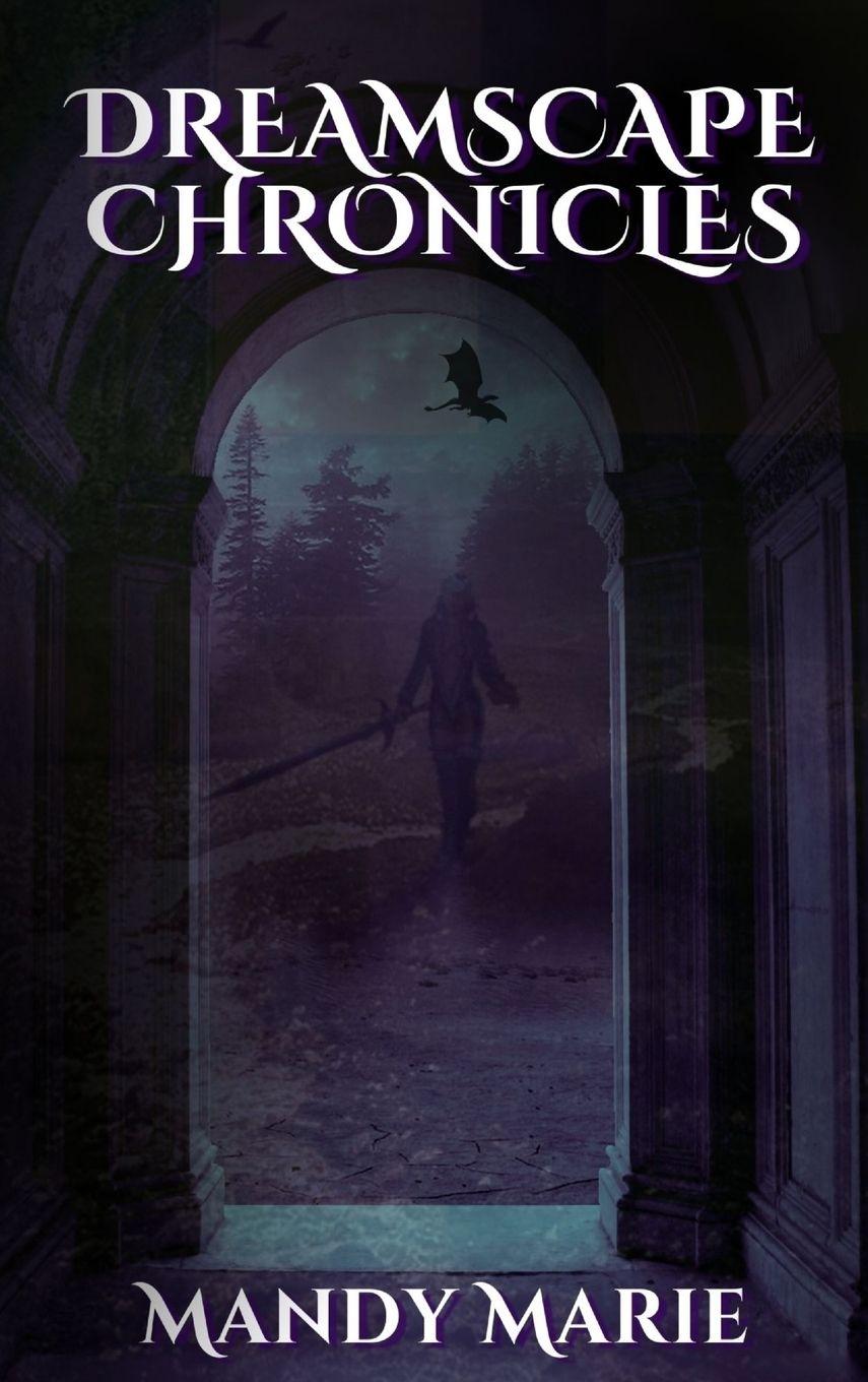Kniha Dreamscape Chronicles Mandy Marie