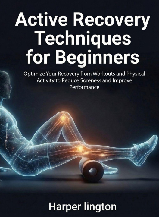 Kniha Active Recovery Techniques for Beginners Harper lington