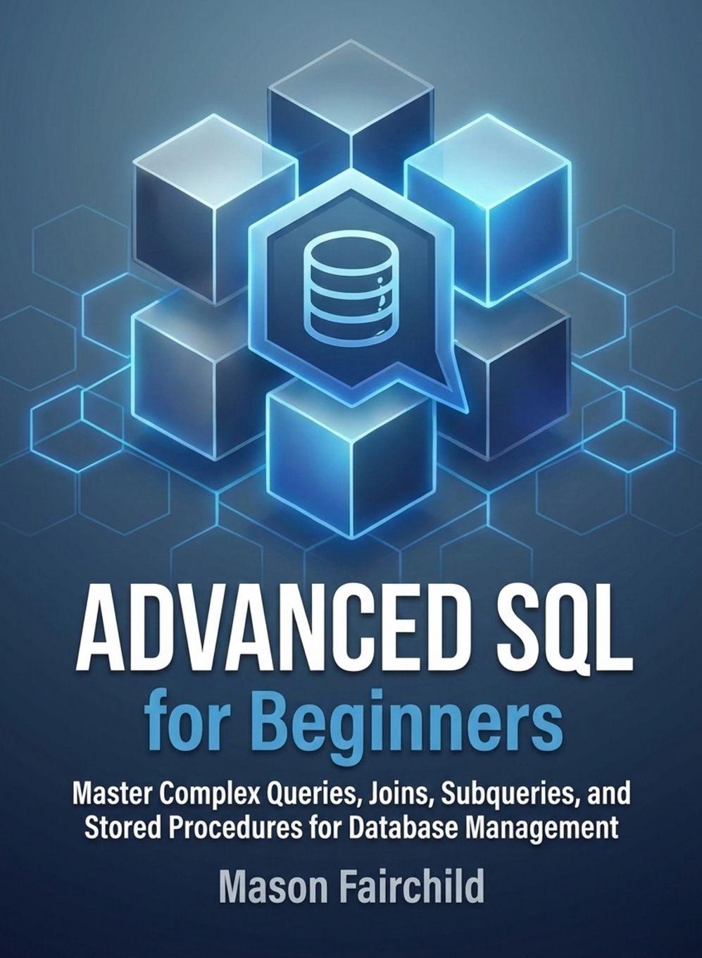 Kniha Advanced SQL for Beginners Mason Fairchild
