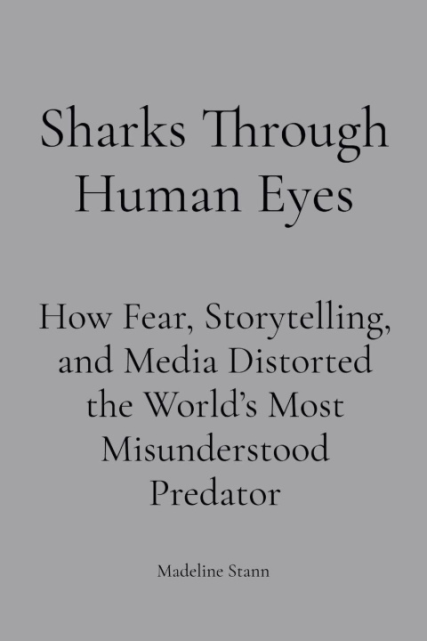 Knjiga Sharks Through Human Eyes Madeline Stann