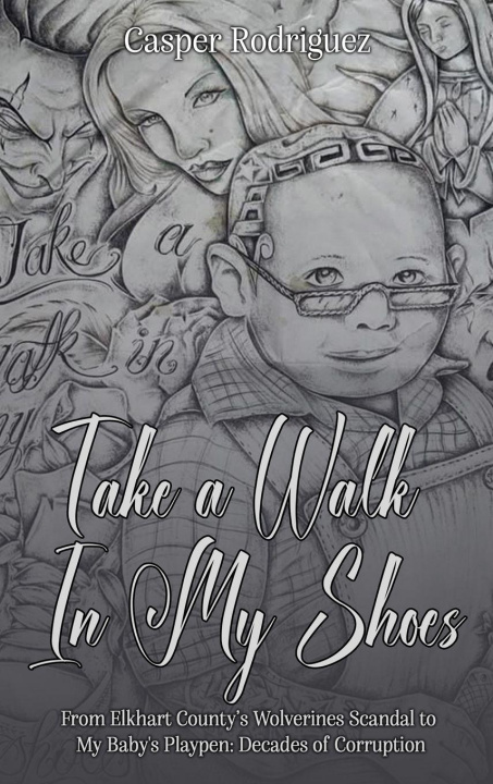 Kniha TAKE A WALK IN MY SHOES CASPER RODRIGUEZ