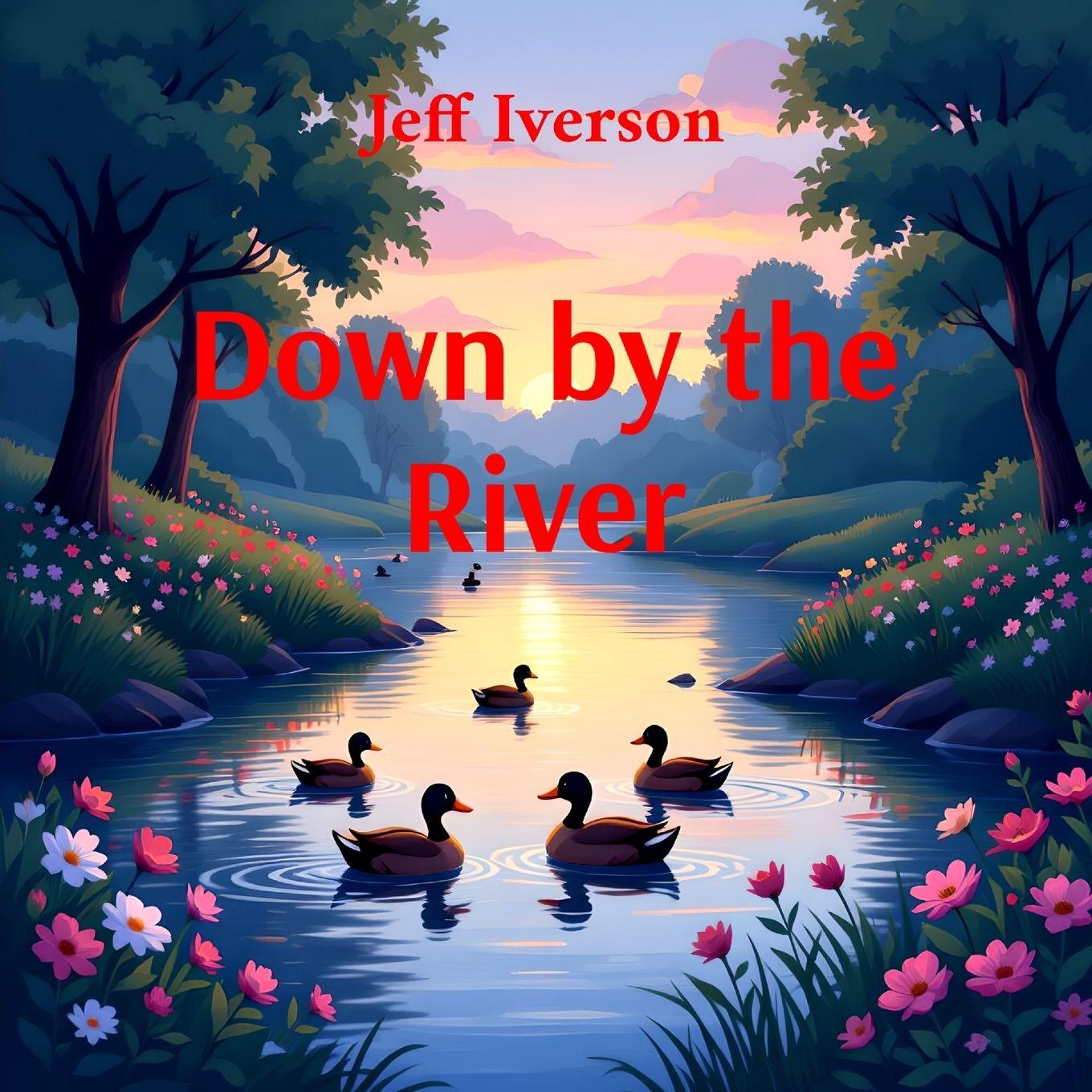 Knjiga Down by the River Jeff Iverson