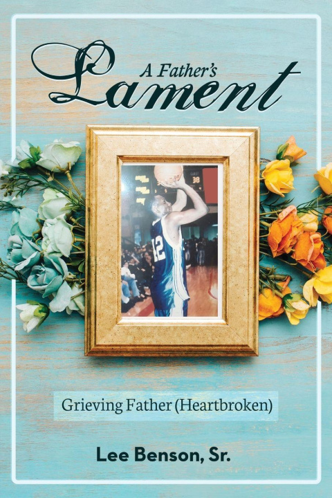Knjiga A Father's Lament Lee Benson Sr