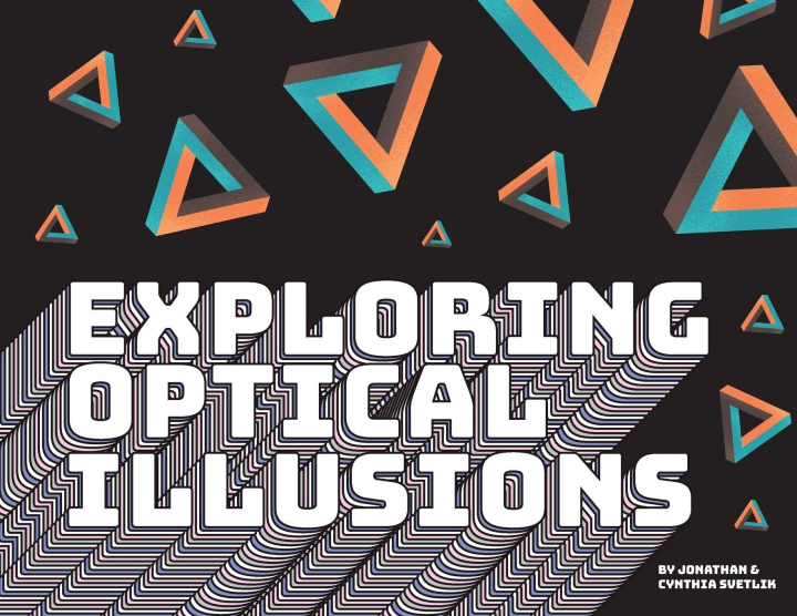 Könyv Exploring Optical Illusions Jonathan Svetlik