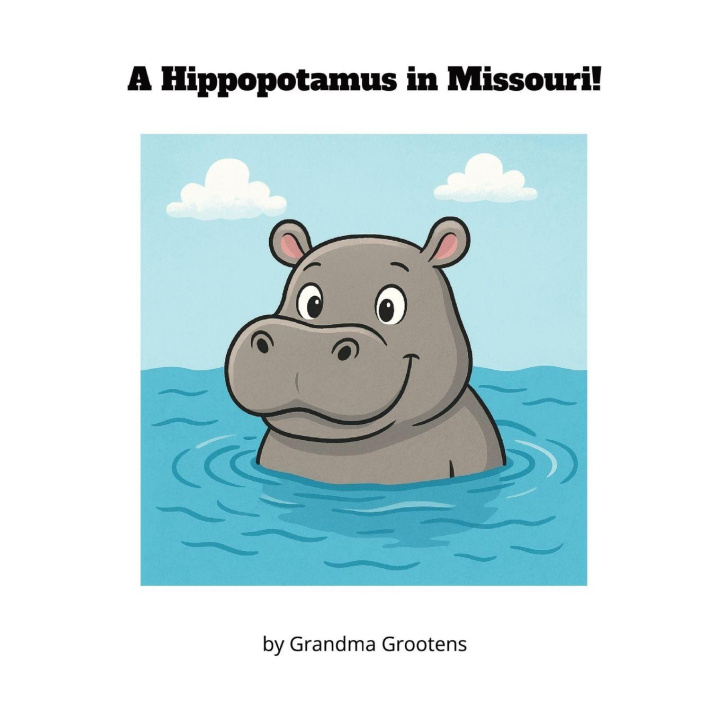 Kniha A Hippopotamus in Missouri! Grandma Grootens
