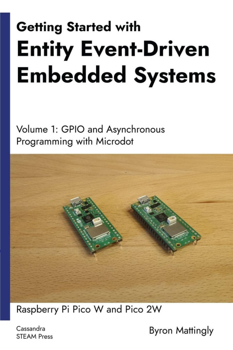 Kniha Getting Started with Entity Event-Driven Embedded Systems Volume 1 Byron Mattingly