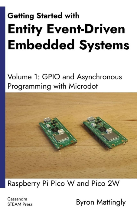 Kniha Getting Started with Entity Event-Driven Embedded Systems Volume 1 Byron Mattingly