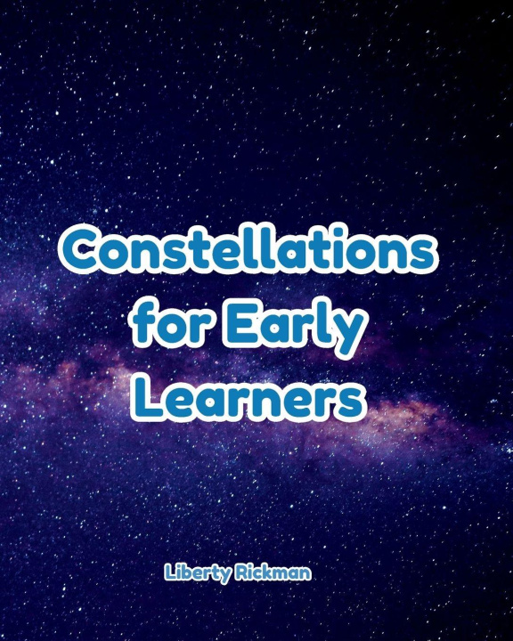 Book Constellations for Early Learners Liberty Rickman