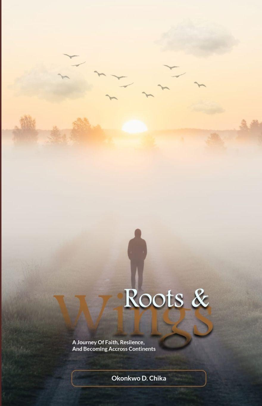 Knjiga Roots & Wings Okonkwo D. Chika