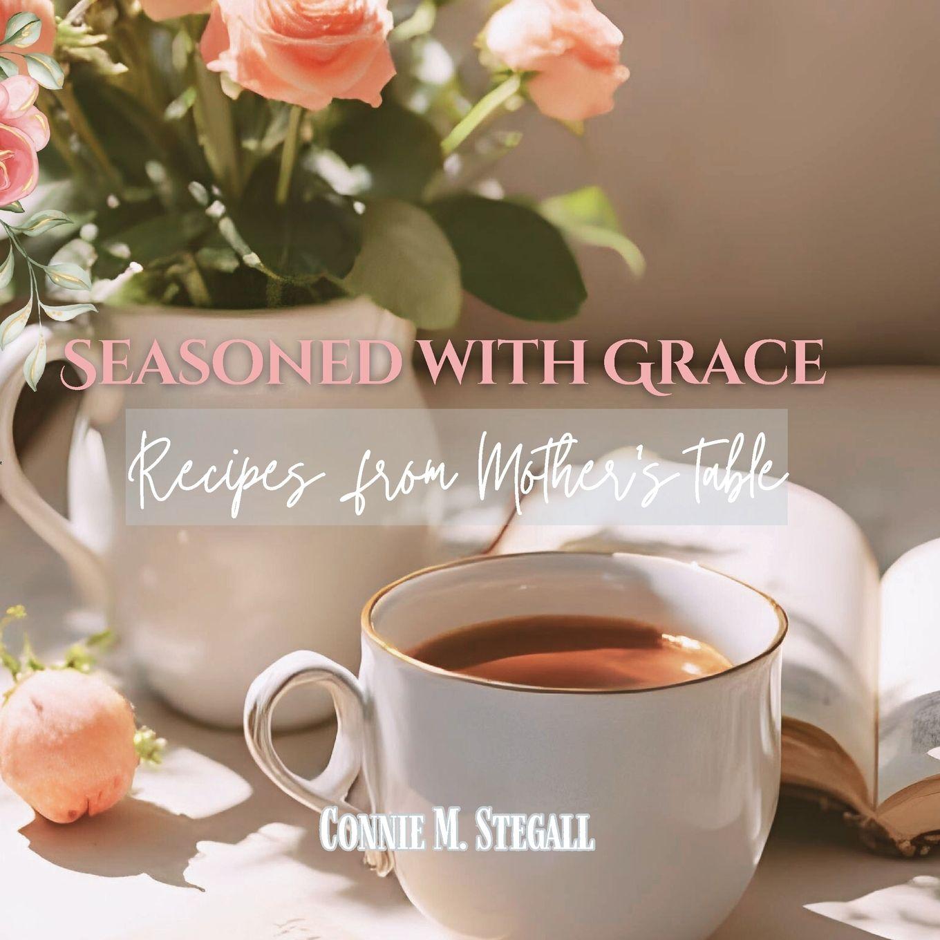 Kniha Seasoned with Grace Connie M Stegall
