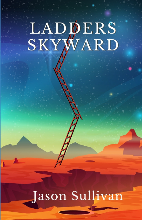 Knjiga Ladders Skyward Jason Sullivan