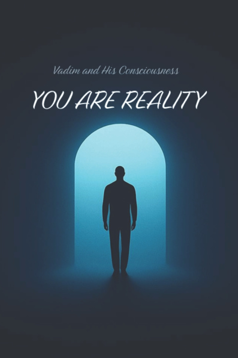 Book You Are Reality Vadim His Consciousness