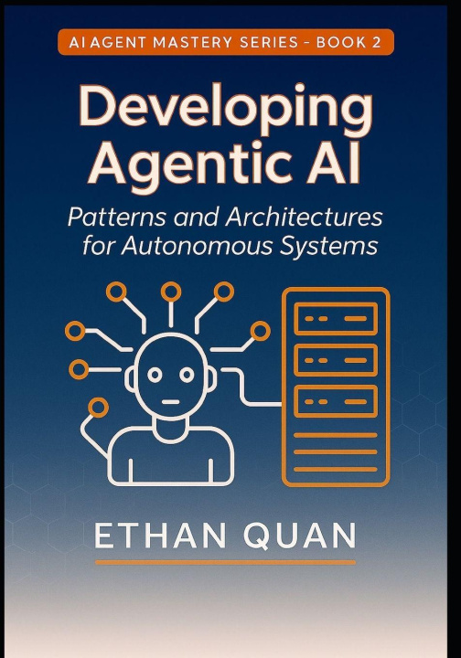 Könyv Developing Agentic AI Ethan Quan
