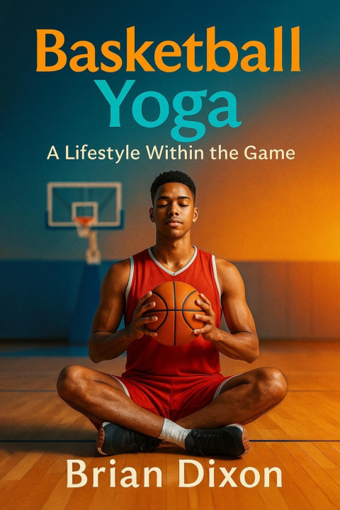 Kniha BasketballYoga Brian Dixon