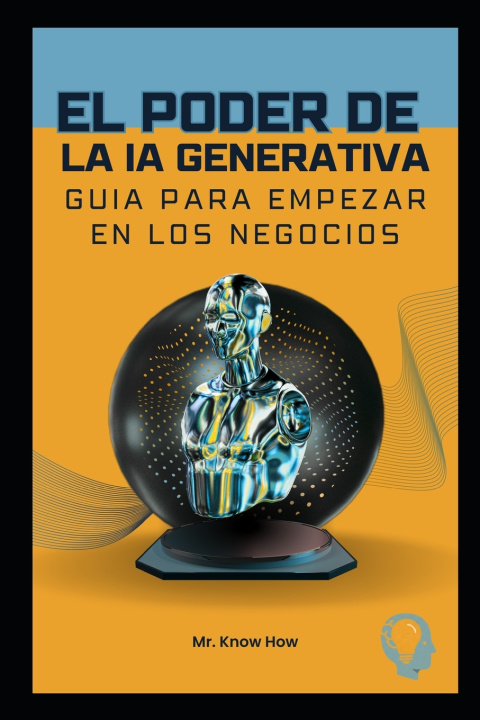 Kniha El poder de la IA Generativa Mr. Know How