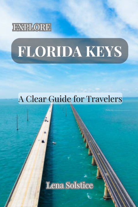 Kniha Explore Florida Keys Lena Solstice