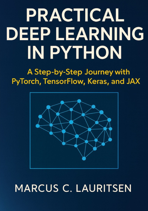 Knjiga Practical Deep Learning in Python Marcus C. Lauritsen