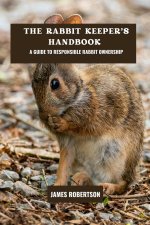 The rabbit keeper's handbook