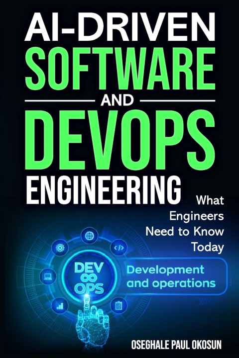 Könyv AI-Driven Software and DevOps Engineering Oseghale Paul Okosun