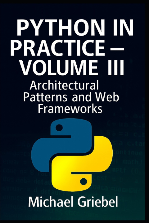 Könyv Python in Practice - Volume III Michael Griebel