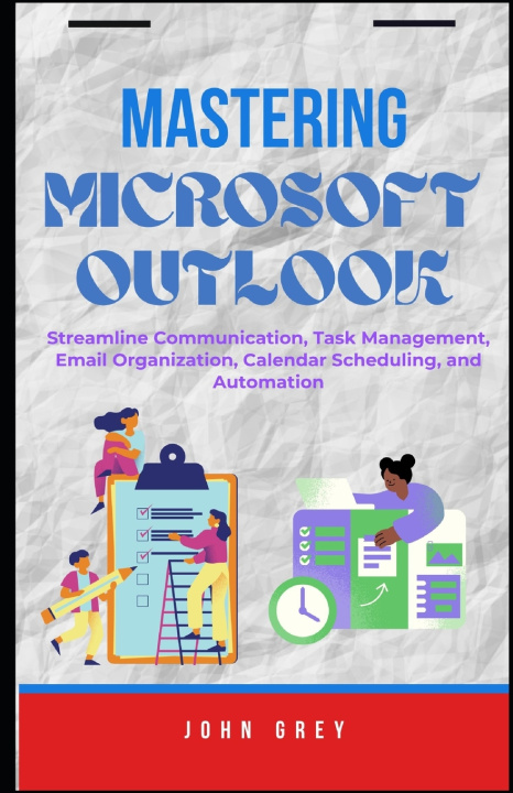 Book MASTERING MICROSOFT OUTLOOK John Grey