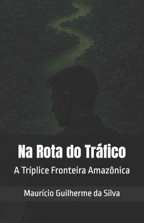 Könyv Na Rota do Tráfico Maurício Guilherme da Silva
