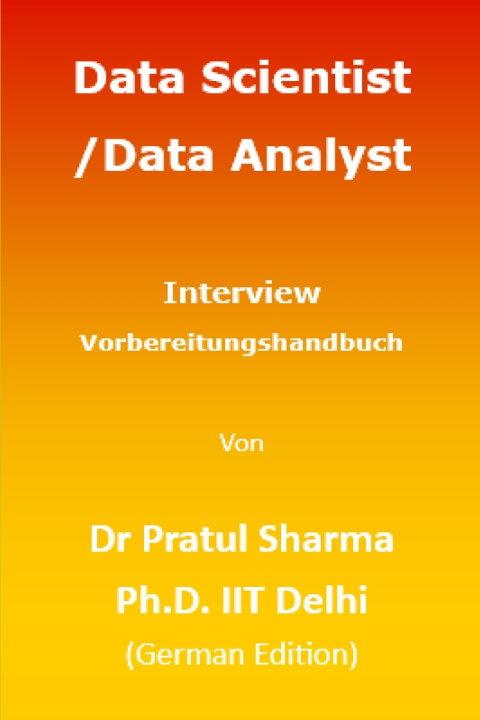 Könyv Data Scientist / Data Analyst Interview Vorbereitungshandbuch Dr Pratul Sharma