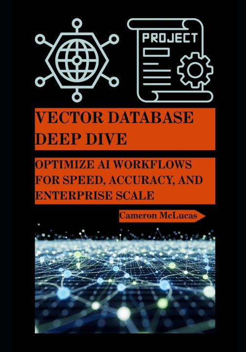 Könyv Vector Database Deep Dive Cameron McLucas