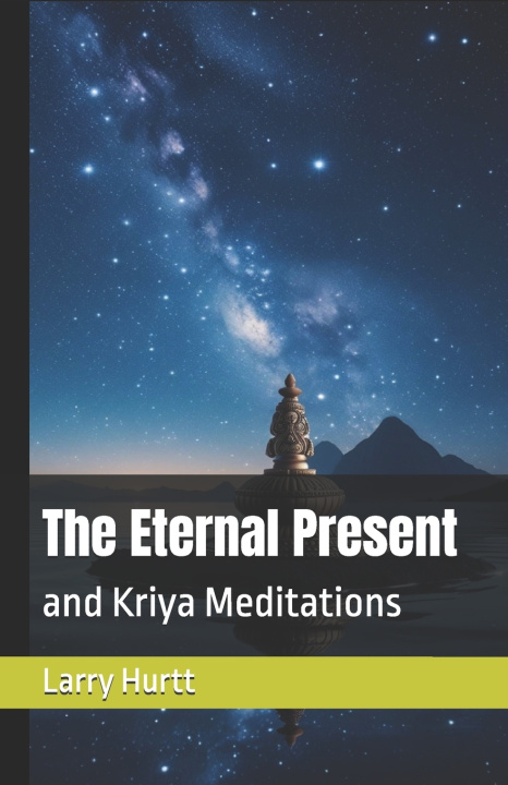 Knjiga The Eternal Present Larry Hurtt