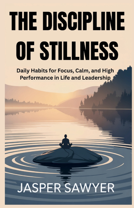 Kniha THE DISCIPLINE OF STILLNESS Jasper Sawyer