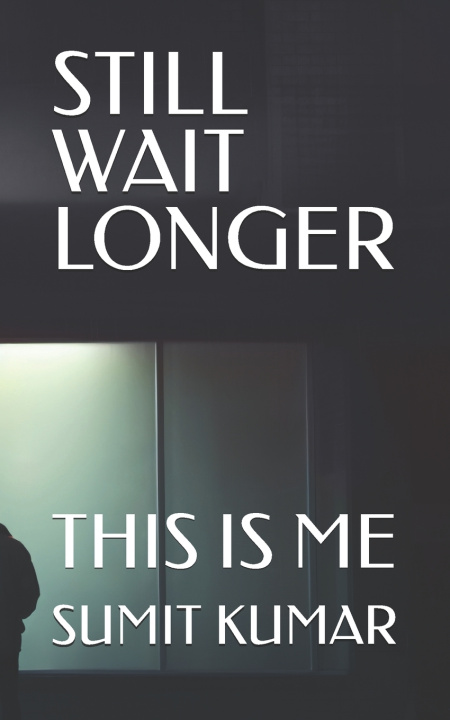 Book STILL WAIT LONGER SUMIT KUMAR