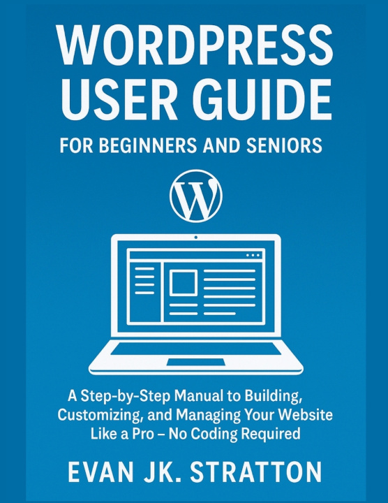 Könyv WordPress User Guide For Beginners and Seniors Evan JK. Stratton