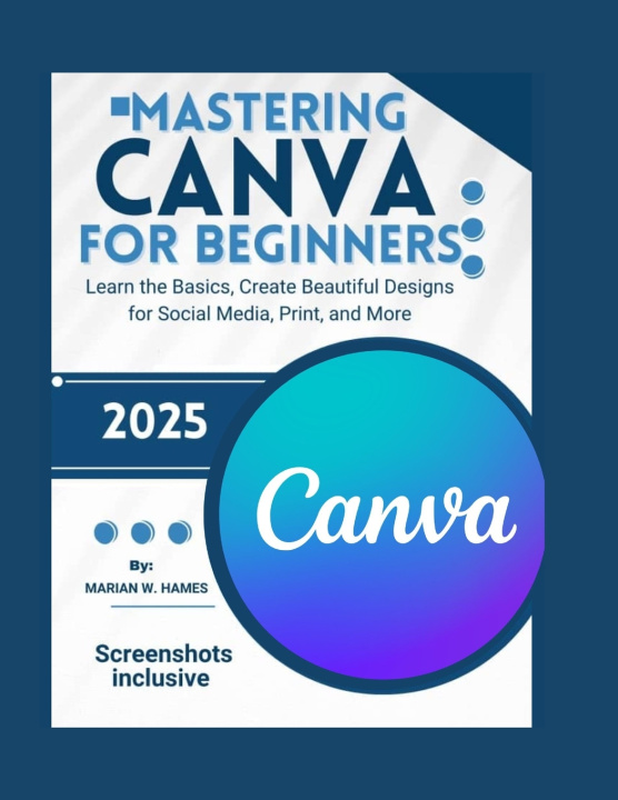 Kniha Mastering Canva for Beginners Marian W. Hames