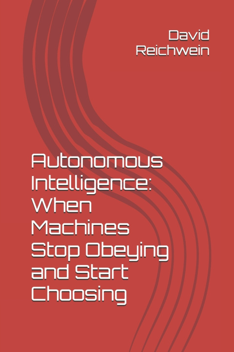 Kniha Autonomous Intelligence David P. Reichwein