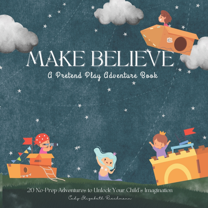 Kniha Make Believe Cady Elizabeth Riechmann