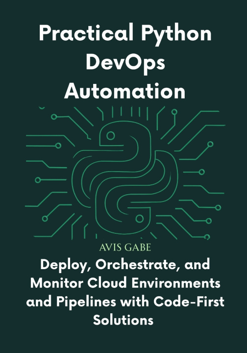 Könyv Practical Python DevOps Automation Avis Gabe Gabe