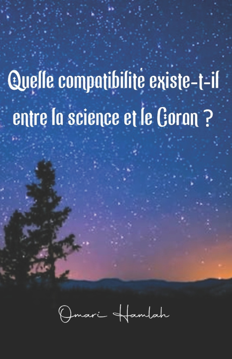 Knjiga Quelle compatibilité existe-t-il entre la science et le Coran ? Omari Hamlah