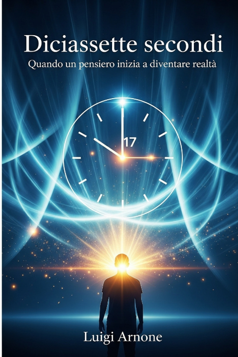 Knjiga Diciassette secondi Luigi ARNONE