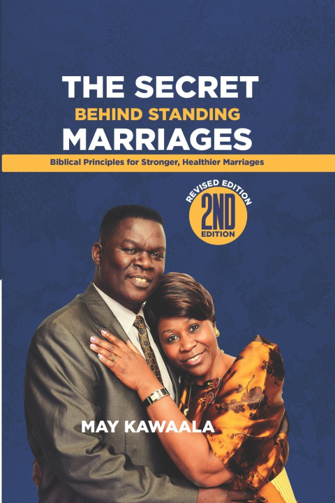 Kniha The Secret Behind Standing Marriages 2nd Edition May Kawaala