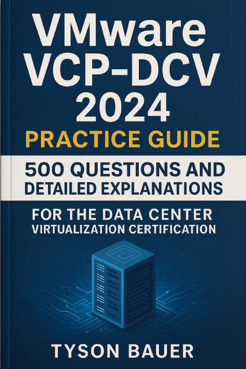 Knjiga VMware VCP-DCV 2024 Practice Guide Tyson Bauer