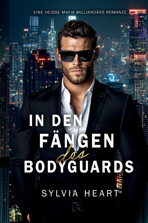 Kniha In den Fängen des Bodyguards Sylvia Heart